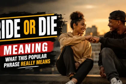 Ride or Die Meaning