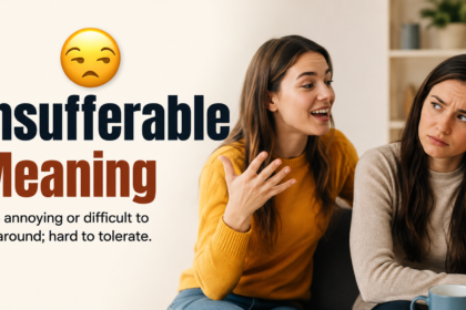 Insufferable Meaning
